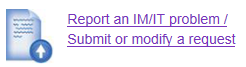 Report an IM/IT problem/Submit or modify a request