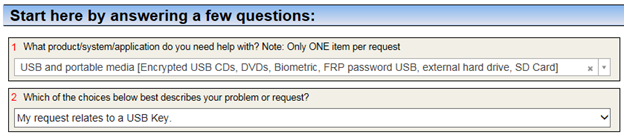 Select “My request relates to a USB Key” for the second question - Which of the choices below best describes your problem or request