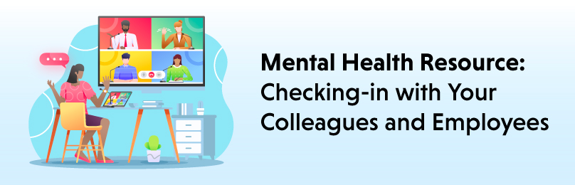 Mental Health Resource: Checking-in with your colleagues and employees