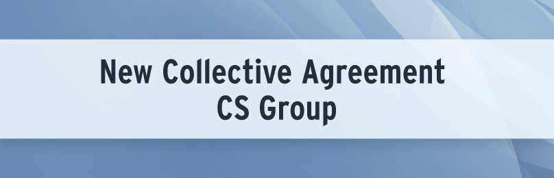 New Collective Agreement CS Group