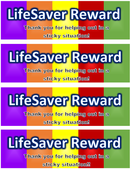 Photo of the LifeSaver reward says, Thank you for the helping out in a sticky situation!