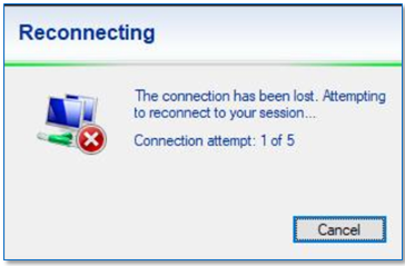 Reconnecting message- The connection has been lost. Attempting to reconnect to your session....Cancel button.