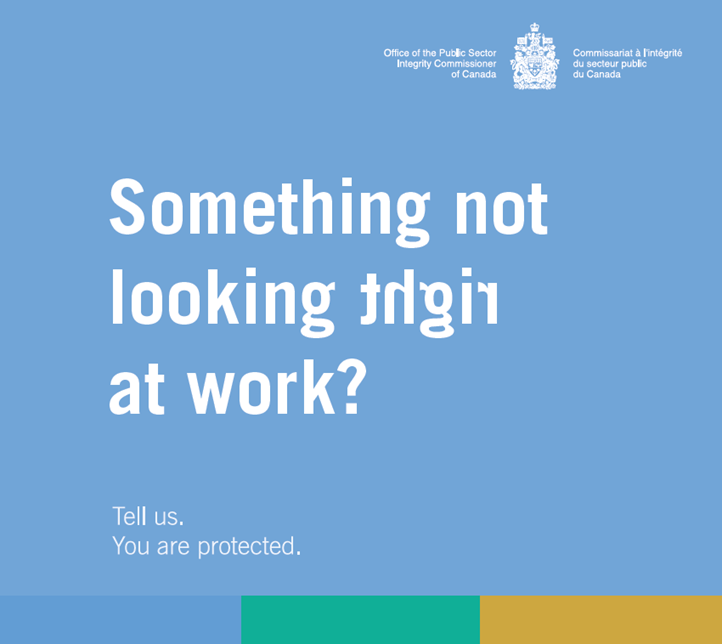 Something not looking right at work? Tell us. You are protected. Vous êtes protégés.