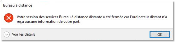 Votre session de bureau à distance s'est terminée parce que l'ordinateur distant n'a reçu aucune entrée de votre part. bouton ok.