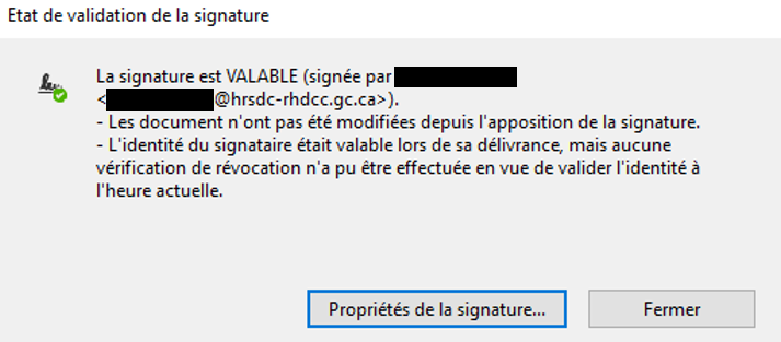 La signature est valable (signée par (email)). Les documents ne sont pas ete modifiées depuis l'apposition de la signature. L'identité du signataire était valable lors de sa délivrance, mais aucune vérification de révocation n'a pu être effectuée en vue de valider avant l'heure acturelle.