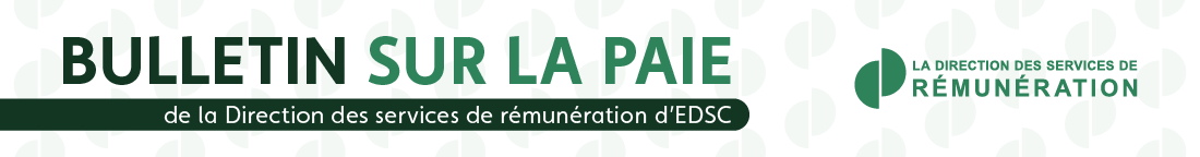 Bulletin sur la paie de la direction des services de rémunération d’EDSC