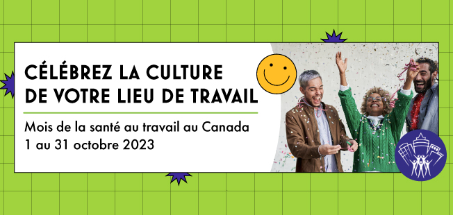 Célébrez la culture de votre lieu de travail - Mois de la santé au travail au Canada - 1 au 31 octobre 2023